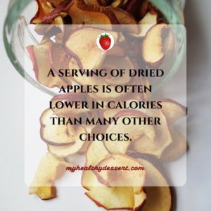 Dried apples are lowin calories